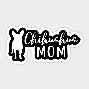 Chihuahua mom design, chihuahua dog lover design Sticker